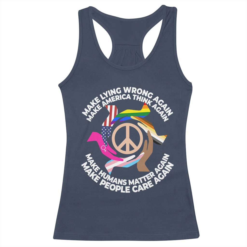 Make Lying Wrong Again Make America Think Again Racerback Tank Top Human’s Rights Hand Peace