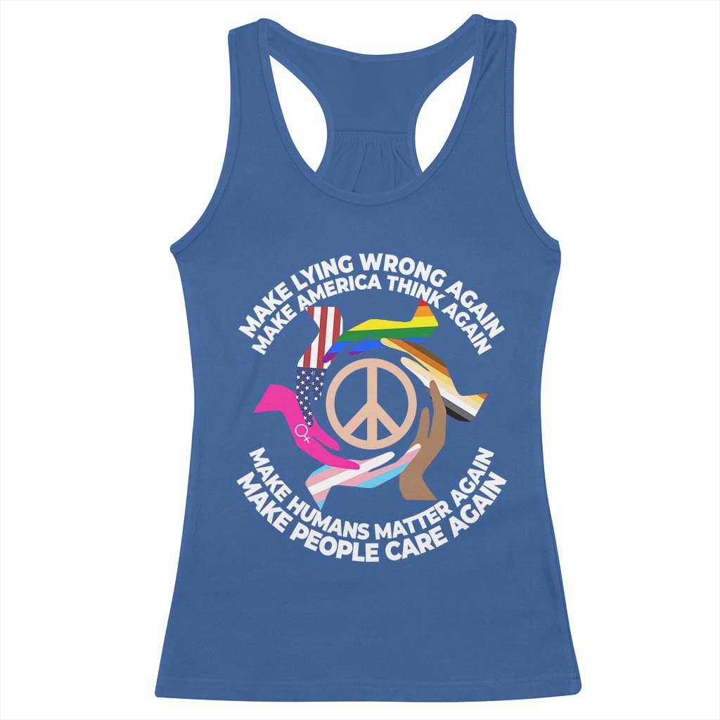 Make Lying Wrong Again Make America Think Again Racerback Tank Top Human’s Rights Hand Peace