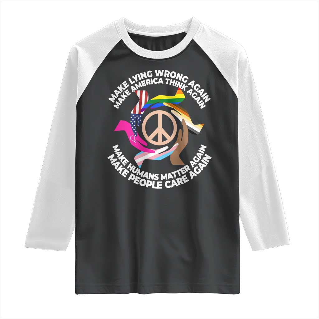 Make Lying Wrong Again Make America Think Again Raglan Shirt Human’s Rights Hand Peace