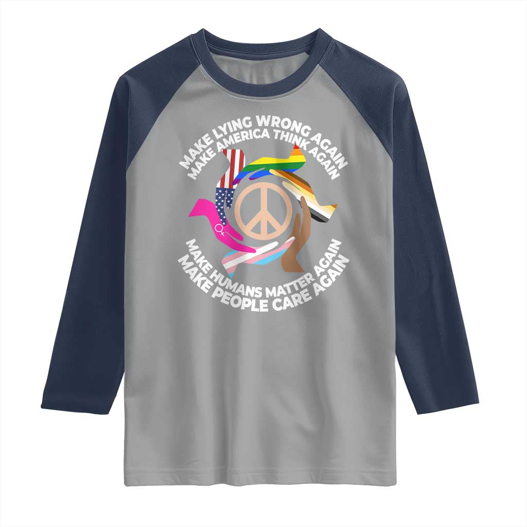 Make Lying Wrong Again Make America Think Again Raglan Shirt Human’s Rights Hand Peace
