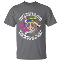 Make Lying Wrong Again Make America Think Again T Shirt Human’s Rights Hand Peace