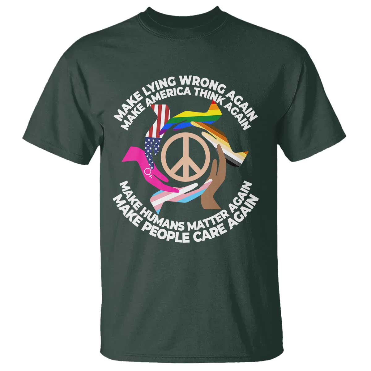 Make Lying Wrong Again Make America Think Again T Shirt Human’s Rights Hand Peace
