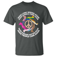 Make Lying Wrong Again Make America Think Again T Shirt Human’s Rights Hand Peace