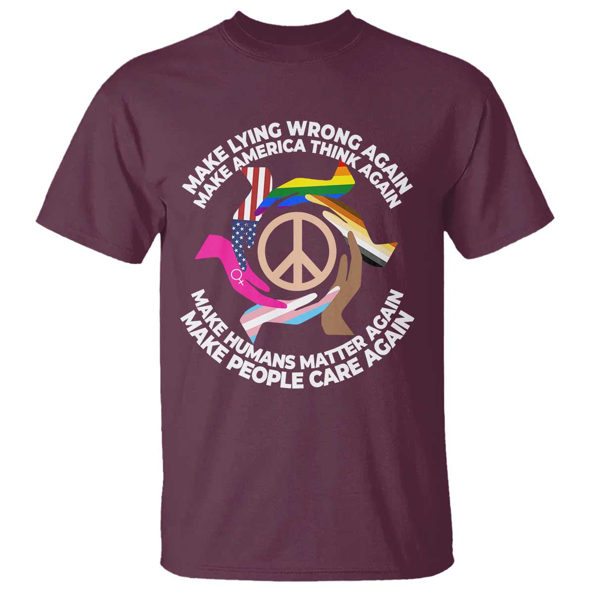 Make Lying Wrong Again Make America Think Again T Shirt Human’s Rights Hand Peace