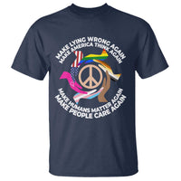 Make Lying Wrong Again Make America Think Again T Shirt Human’s Rights Hand Peace