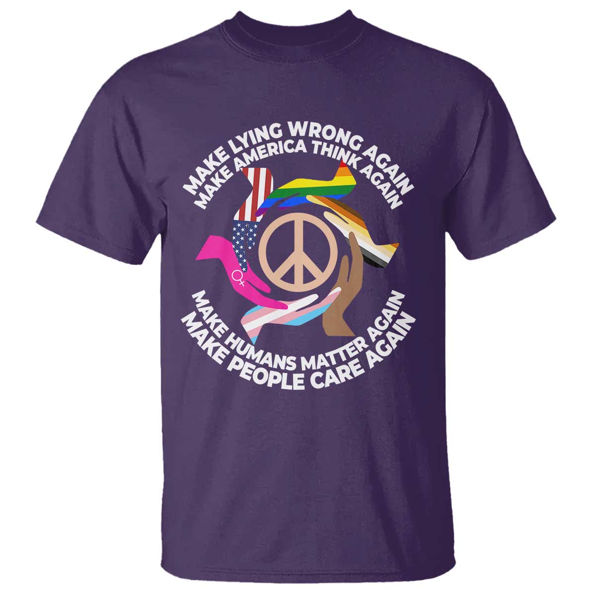 Make Lying Wrong Again Make America Think Again T Shirt Human’s Rights Hand Peace