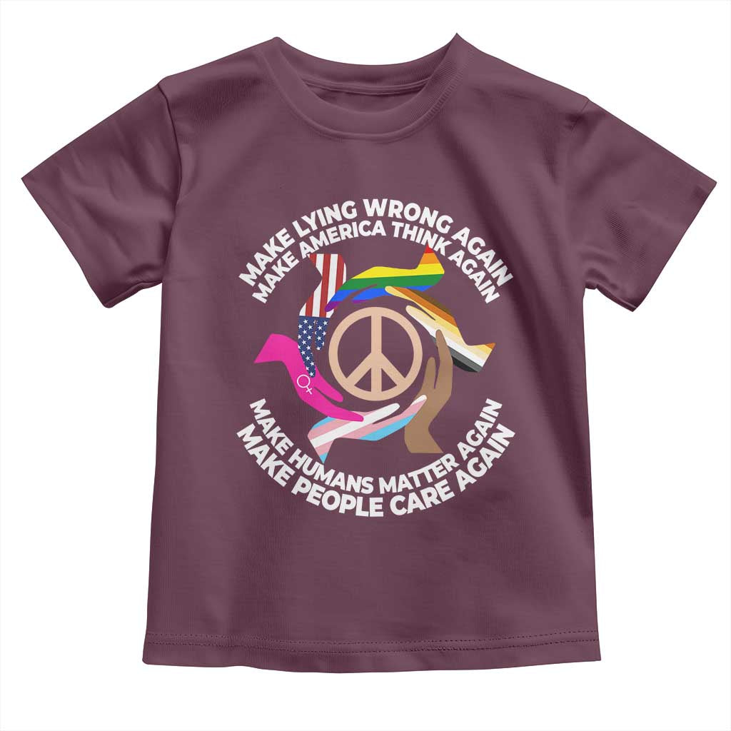 Make Lying Wrong Again Make America Think Again Toddler T Shirt Human’s Rights Hand Peace