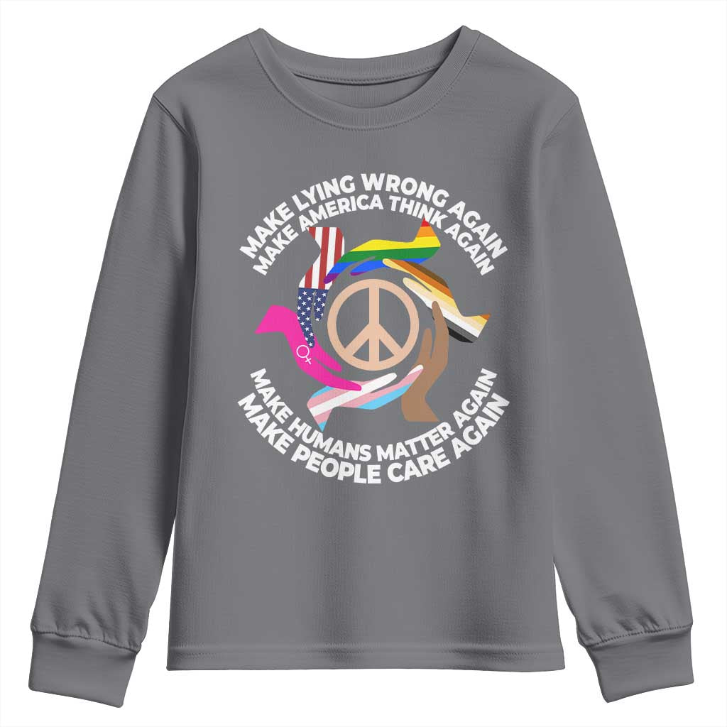 Make Lying Wrong Again Make America Think Again Youth Sweatshirt Human’s Rights Hand Peace