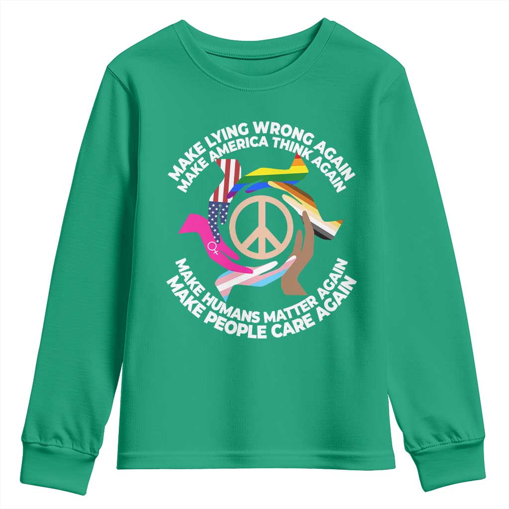Make Lying Wrong Again Make America Think Again Youth Sweatshirt Human’s Rights Hand Peace