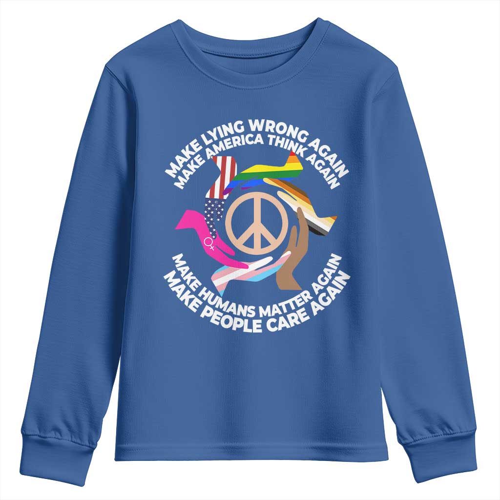 Make Lying Wrong Again Make America Think Again Youth Sweatshirt Human’s Rights Hand Peace