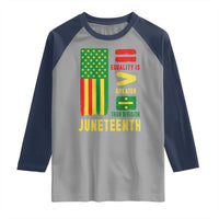 Juneteenth Equality Is Greater Than Division Raglan Shirt Juneteenth American Flag