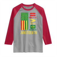 Juneteenth Equality Is Greater Than Division Raglan Shirt Juneteenth American Flag