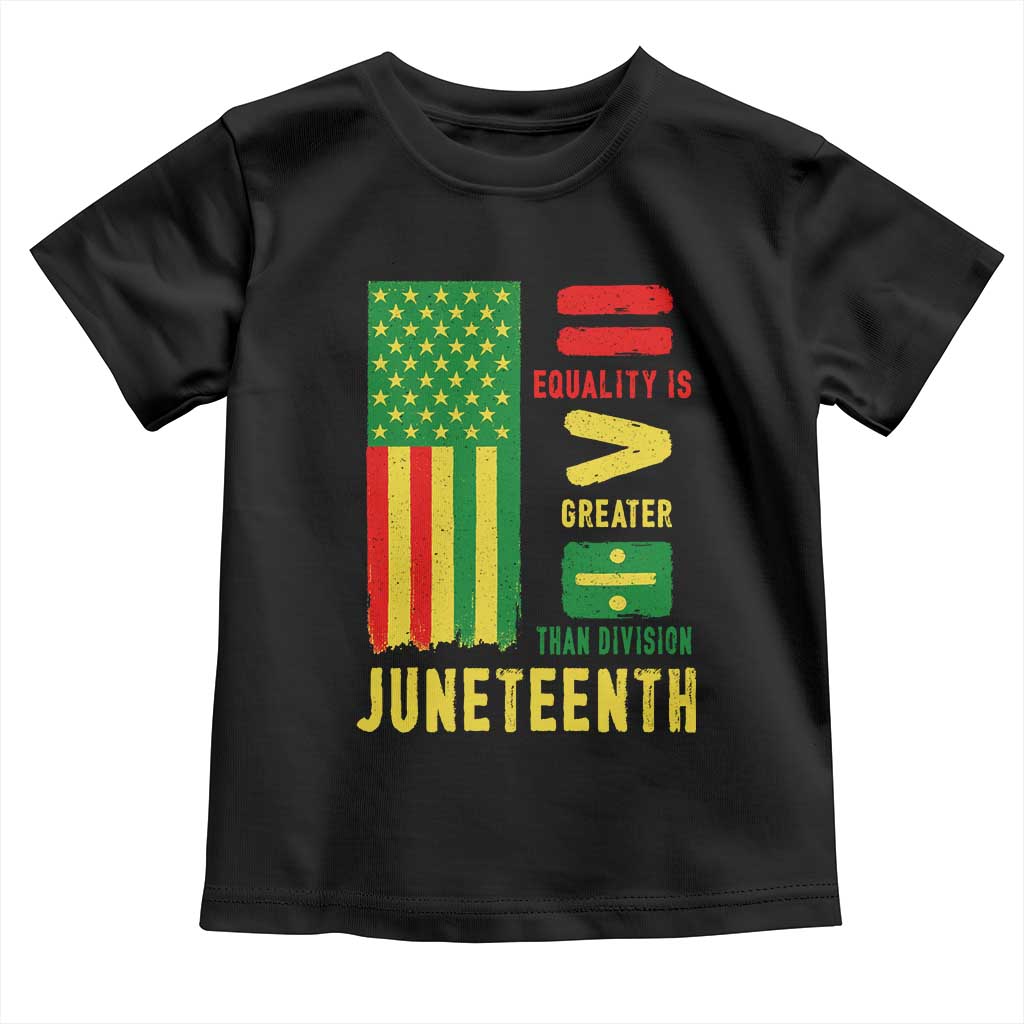 Juneteenth Equality Is Greater Than Division Toddler T Shirt Juneteenth American Flag