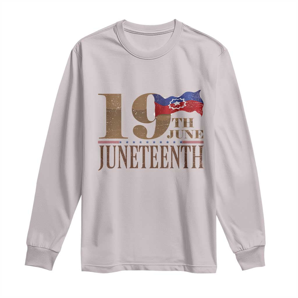 19th June Juneteenth Freedom Day Long Sleeve Shirt Juneteenth Flag