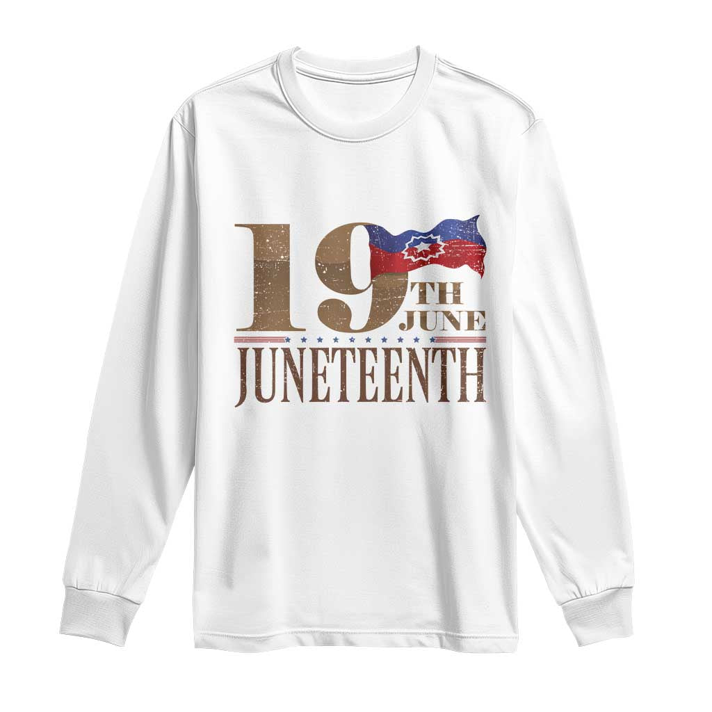 19th June Juneteenth Freedom Day Long Sleeve Shirt Juneteenth Flag