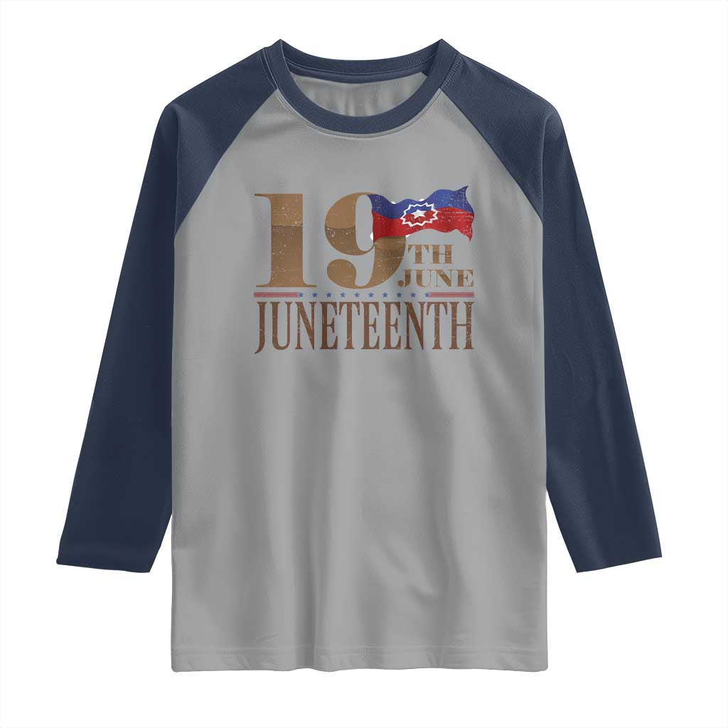 19th June Juneteenth Freedom Day Raglan Shirt Juneteenth Flag