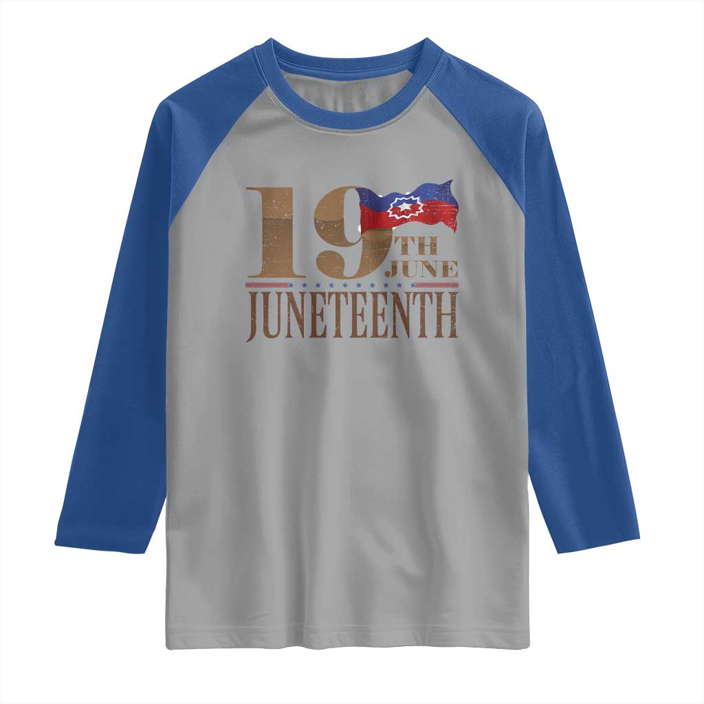 19th June Juneteenth Freedom Day Raglan Shirt Juneteenth Flag