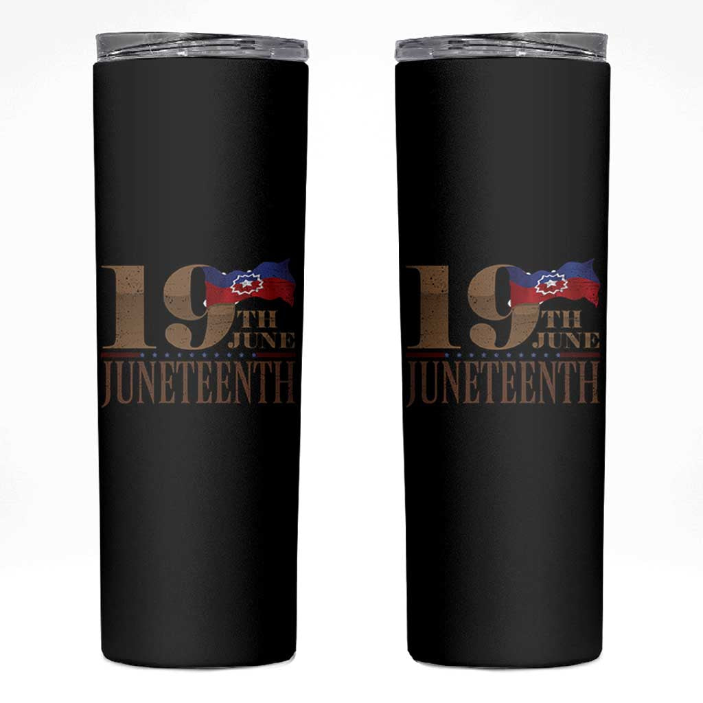 19th June Juneteenth Freedom Day Skinny Tumbler Juneteenth Flag
