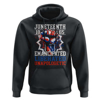Juneteenth 1865 Emancipated Liberated Unapologetic Hoodie Hand Fist Juneteenth Flag