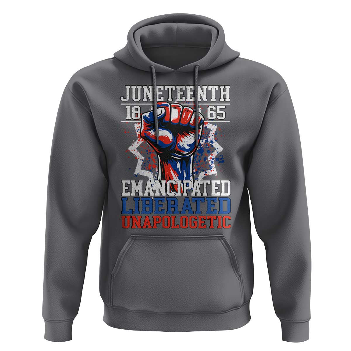 Juneteenth 1865 Emancipated Liberated Unapologetic Hoodie Hand Fist Juneteenth Flag