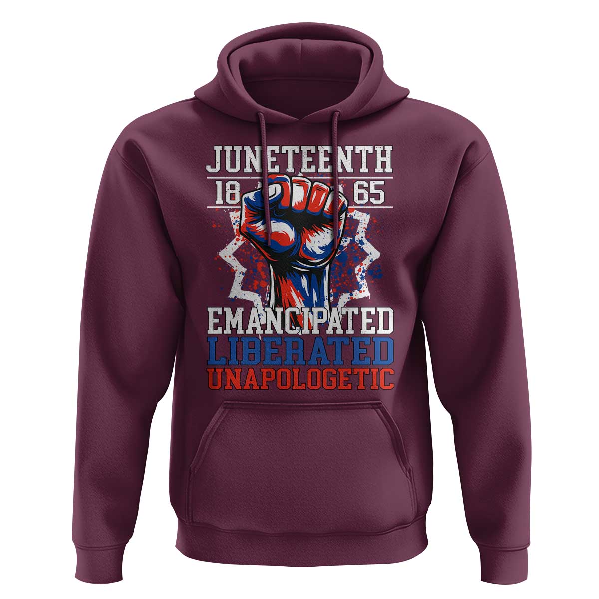 Juneteenth 1865 Emancipated Liberated Unapologetic Hoodie Hand Fist Juneteenth Flag