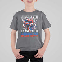 Juneteenth 1865 Emancipated Liberated Unapologetic T Shirt For Kid Hand Fist Juneteenth Flag