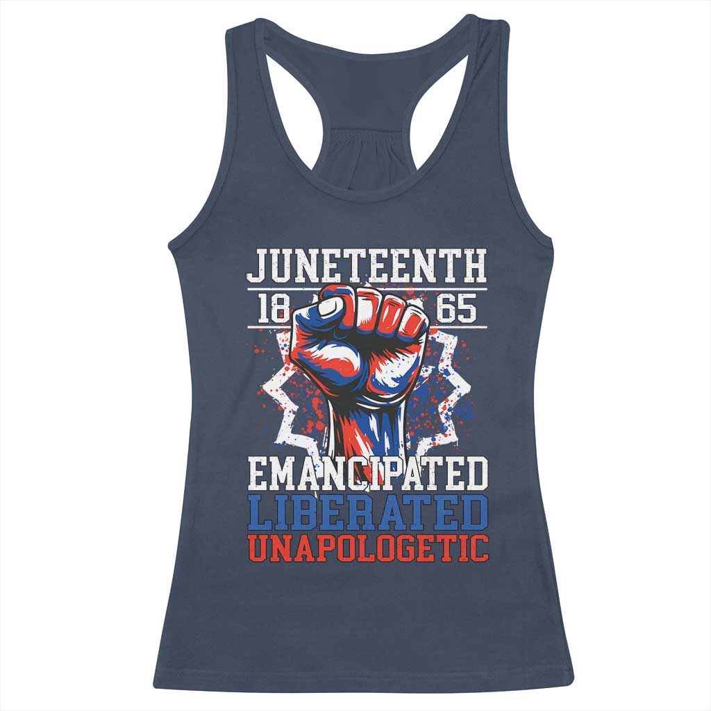 Juneteenth 1865 Emancipated Liberated Unapologetic Racerback Tank Top Hand Fist Juneteenth Flag