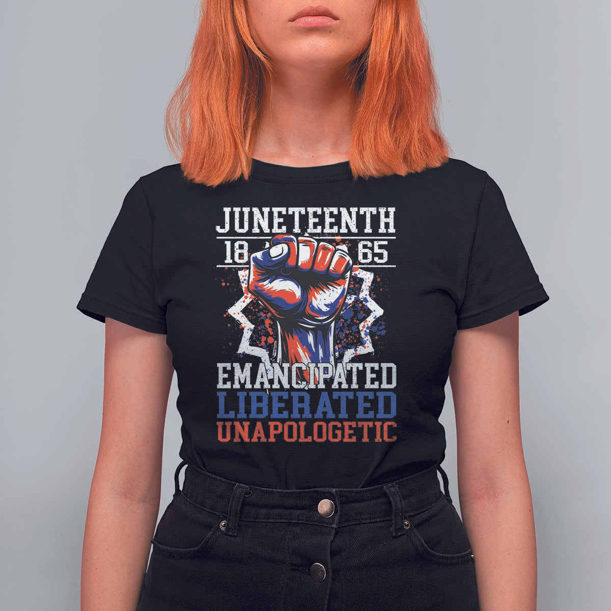 Juneteenth 1865 Emancipated Liberated Unapologetic T Shirt For Women Hand Fist Juneteenth Flag