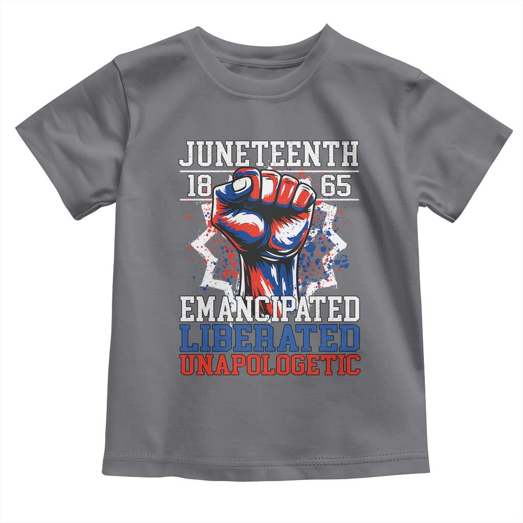 Juneteenth 1865 Emancipated Liberated Unapologetic Toddler T Shirt Hand Fist Juneteenth Flag