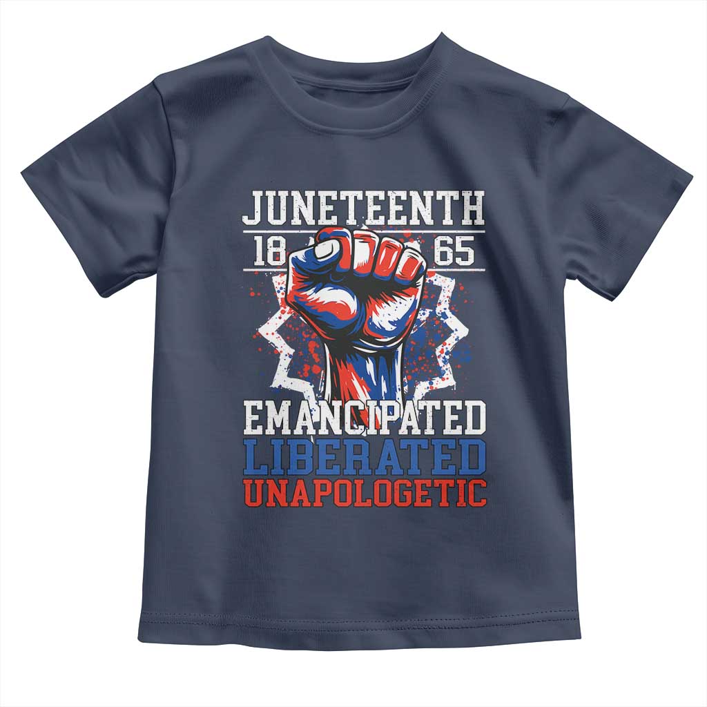 Juneteenth 1865 Emancipated Liberated Unapologetic Toddler T Shirt Hand Fist Juneteenth Flag
