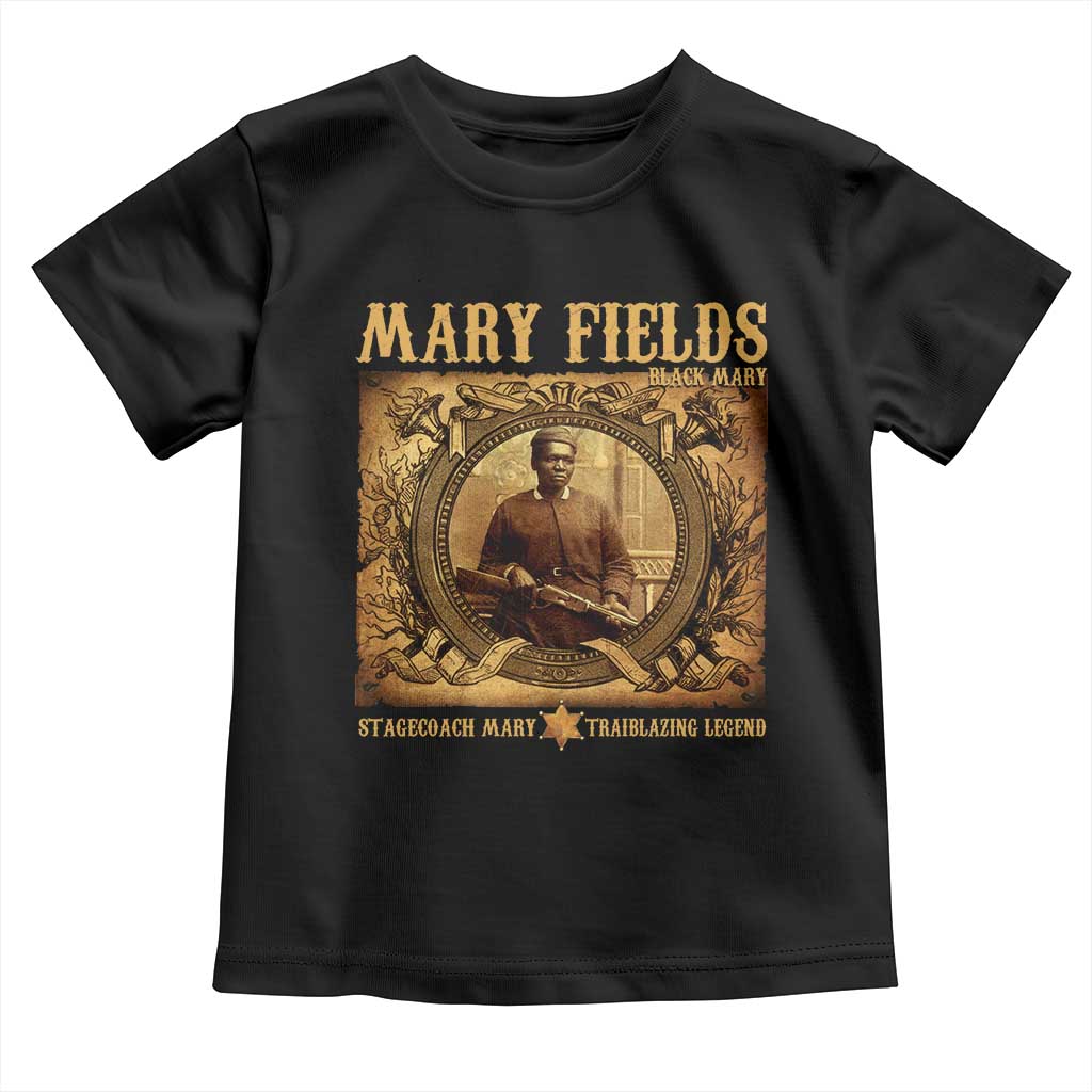 Mary Fields Toddler T Shirt Stagecoach Mary Trailblazing Legend Black Cowgirl