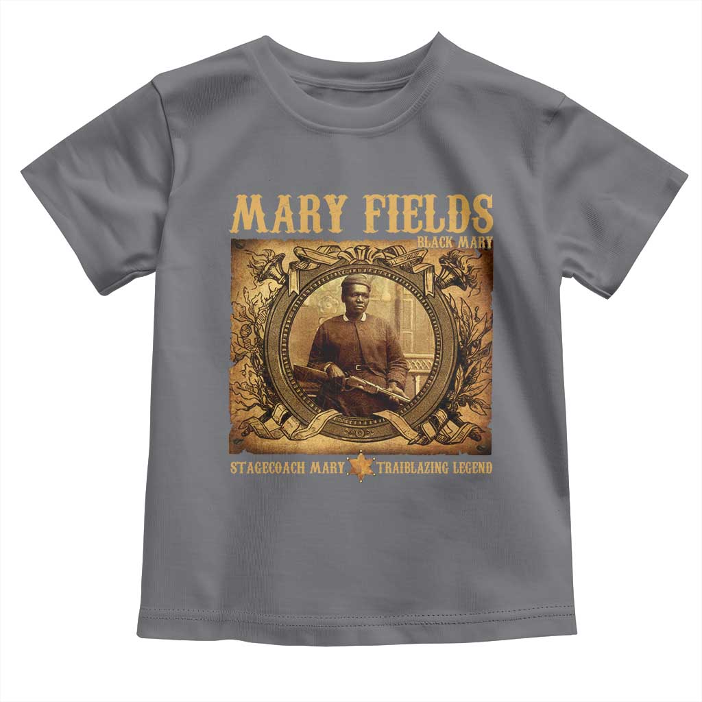 Mary Fields Toddler T Shirt Stagecoach Mary Trailblazing Legend Black Cowgirl