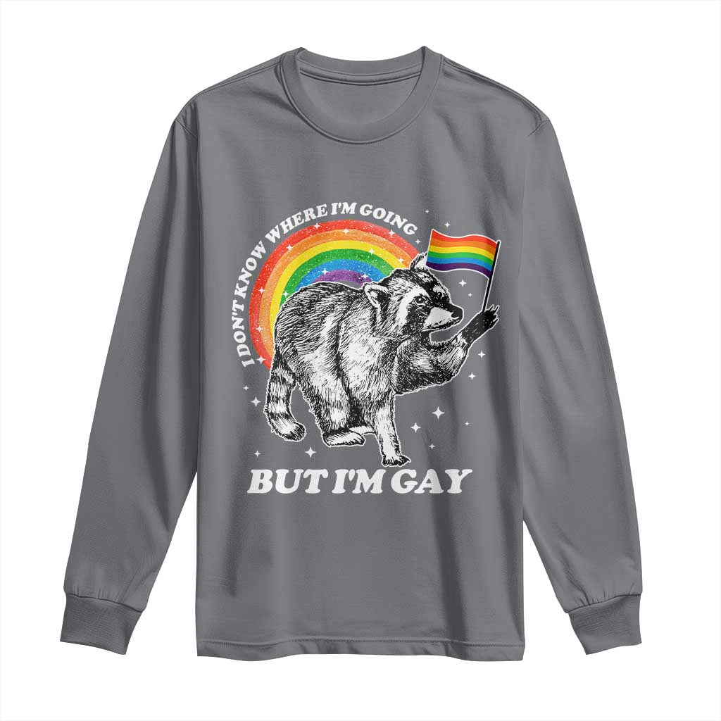 Funny Pride LGBT Racoon Long Sleeve Shirt I Don't Know Where I'm Going But I'm Gay Rainbow