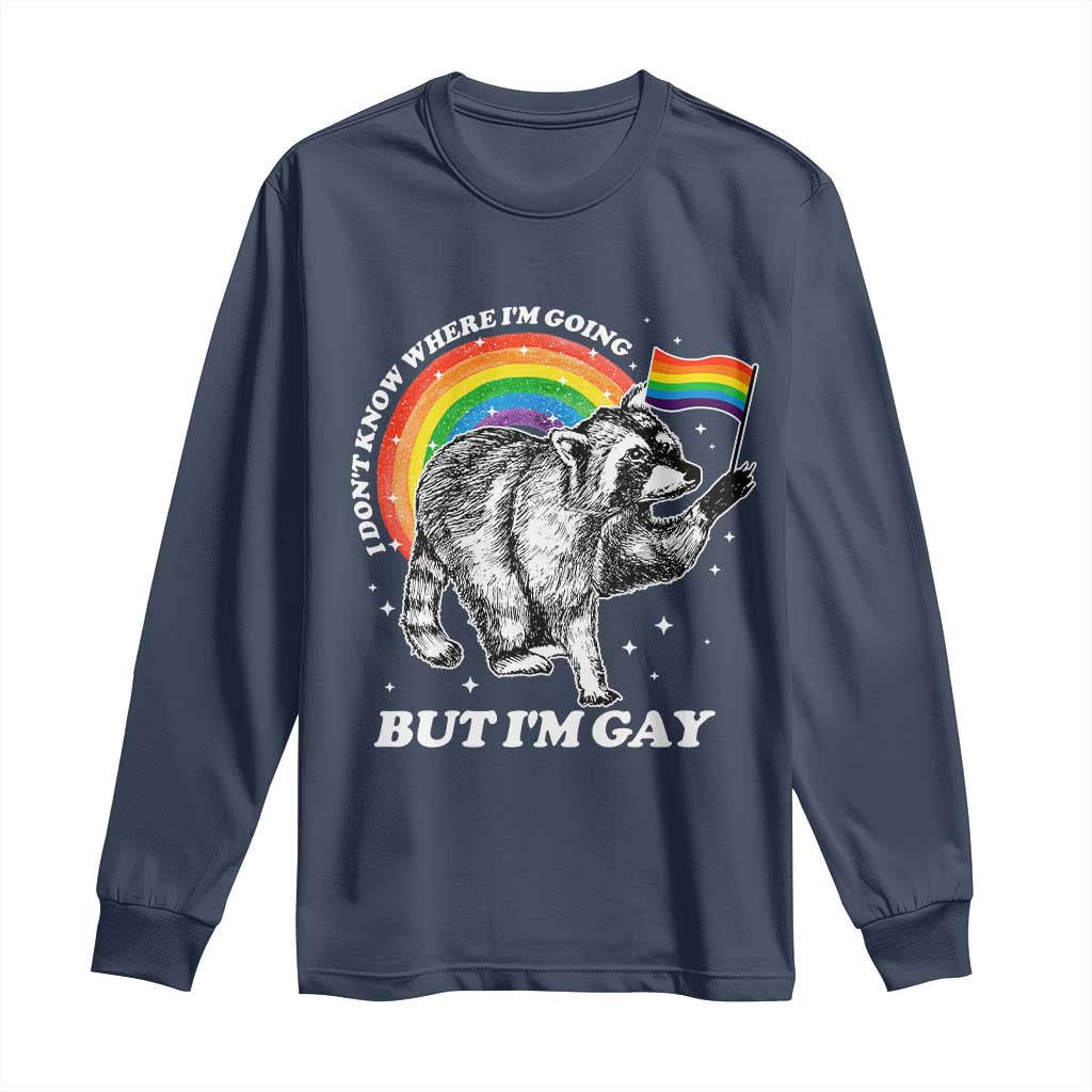Funny Pride LGBT Racoon Long Sleeve Shirt I Don't Know Where I'm Going But I'm Gay Rainbow