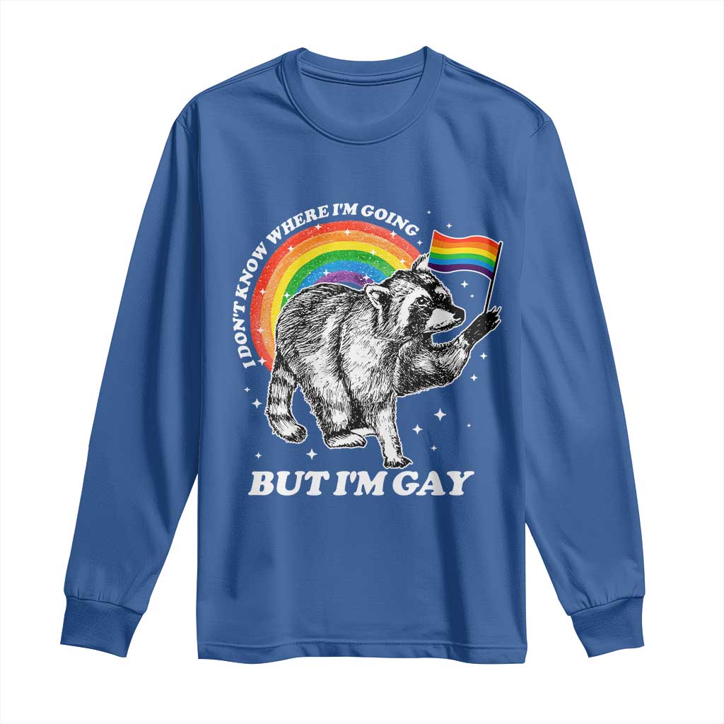 Funny Pride LGBT Racoon Long Sleeve Shirt I Don't Know Where I'm Going But I'm Gay Rainbow