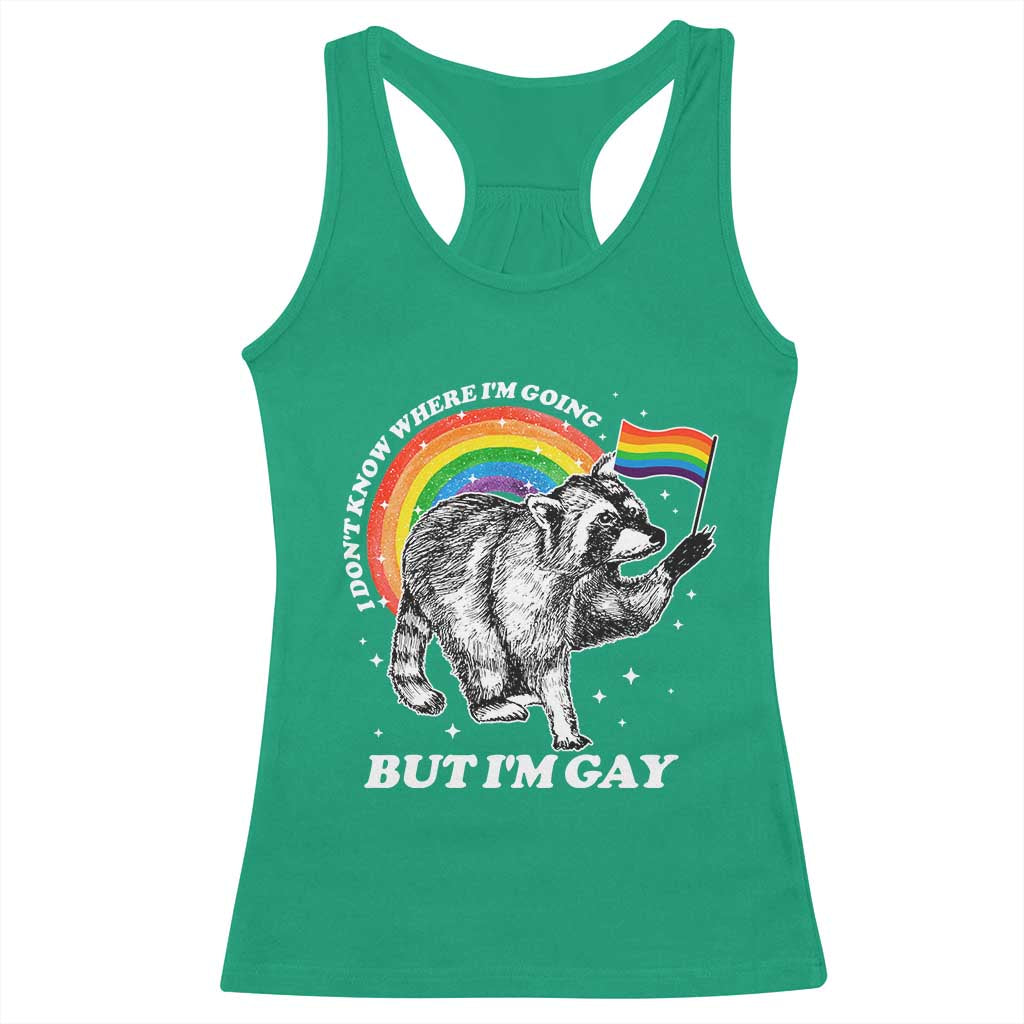 Funny Pride LGBT Racoon Racerback Tank Top I Don't Know Where I'm Going But I'm Gay Rainbow