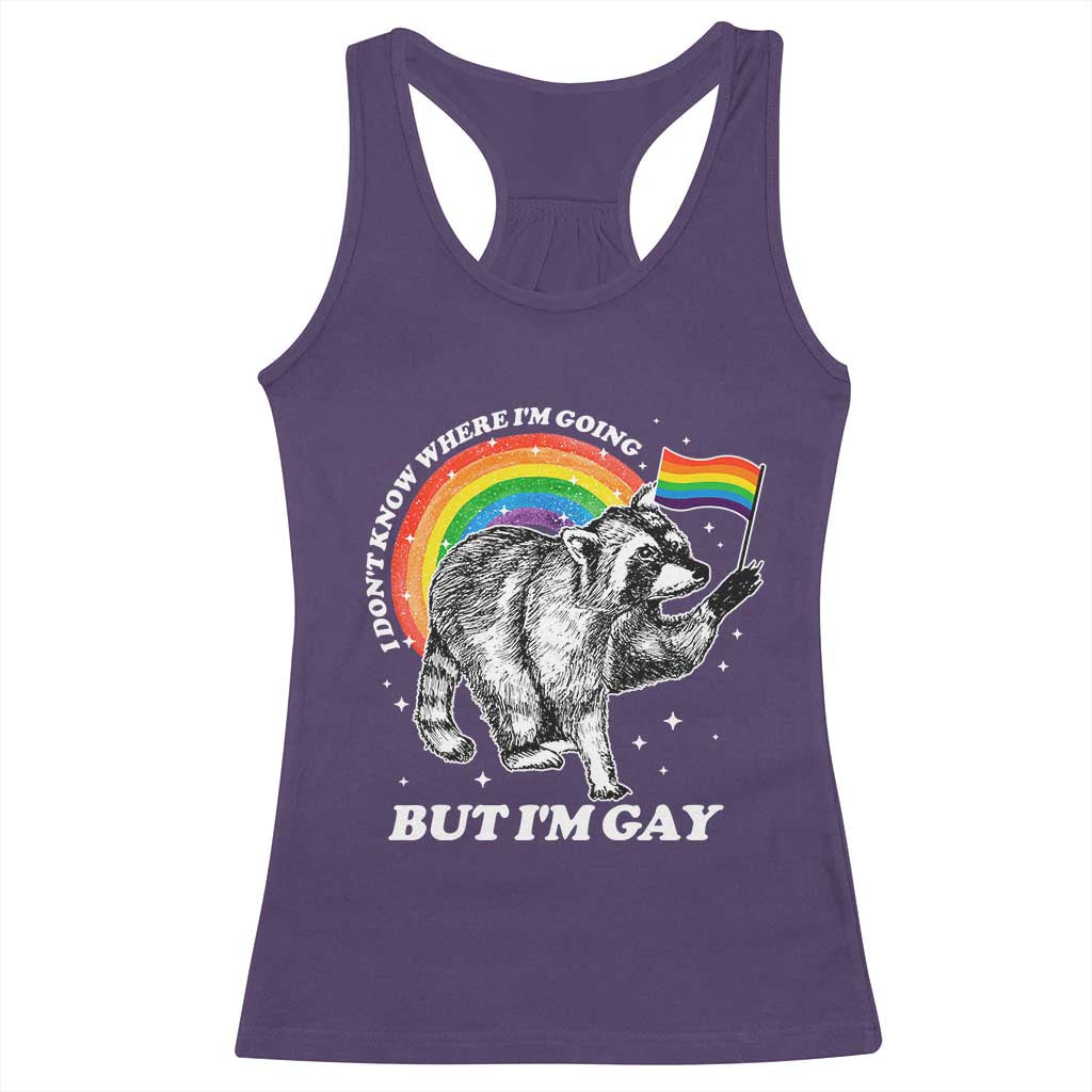 Funny Pride LGBT Racoon Racerback Tank Top I Don't Know Where I'm Going But I'm Gay Rainbow