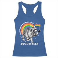 Funny Pride LGBT Racoon Racerback Tank Top I Don't Know Where I'm Going But I'm Gay Rainbow