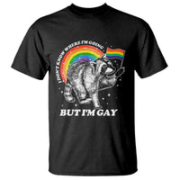 Funny Pride LGBT Racoon T Shirt I Don't Know Where I'm Going But I'm Gay Rainbow