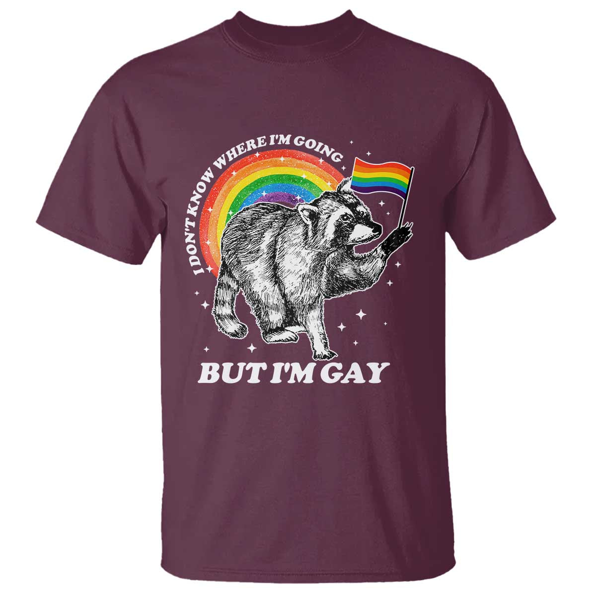 Funny Pride LGBT Racoon T Shirt I Don't Know Where I'm Going But I'm Gay Rainbow