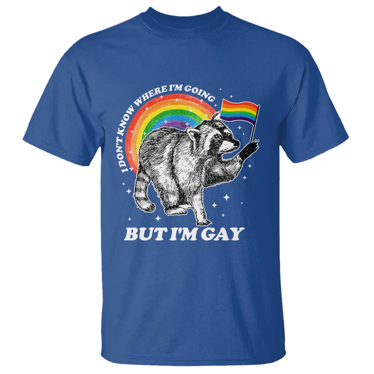 Funny Pride LGBT Racoon T Shirt I Don't Know Where I'm Going But I'm Gay Rainbow