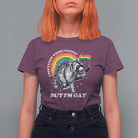 Funny Pride LGBT Racoon T Shirt For Women I Don't Know Where I'm Going But I'm Gay Rainbow