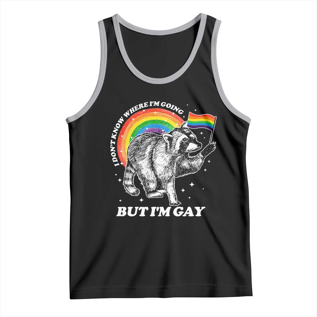 Funny Pride LGBT Racoon Tank Top I Don't Know Where I'm Going But I'm Gay Rainbow