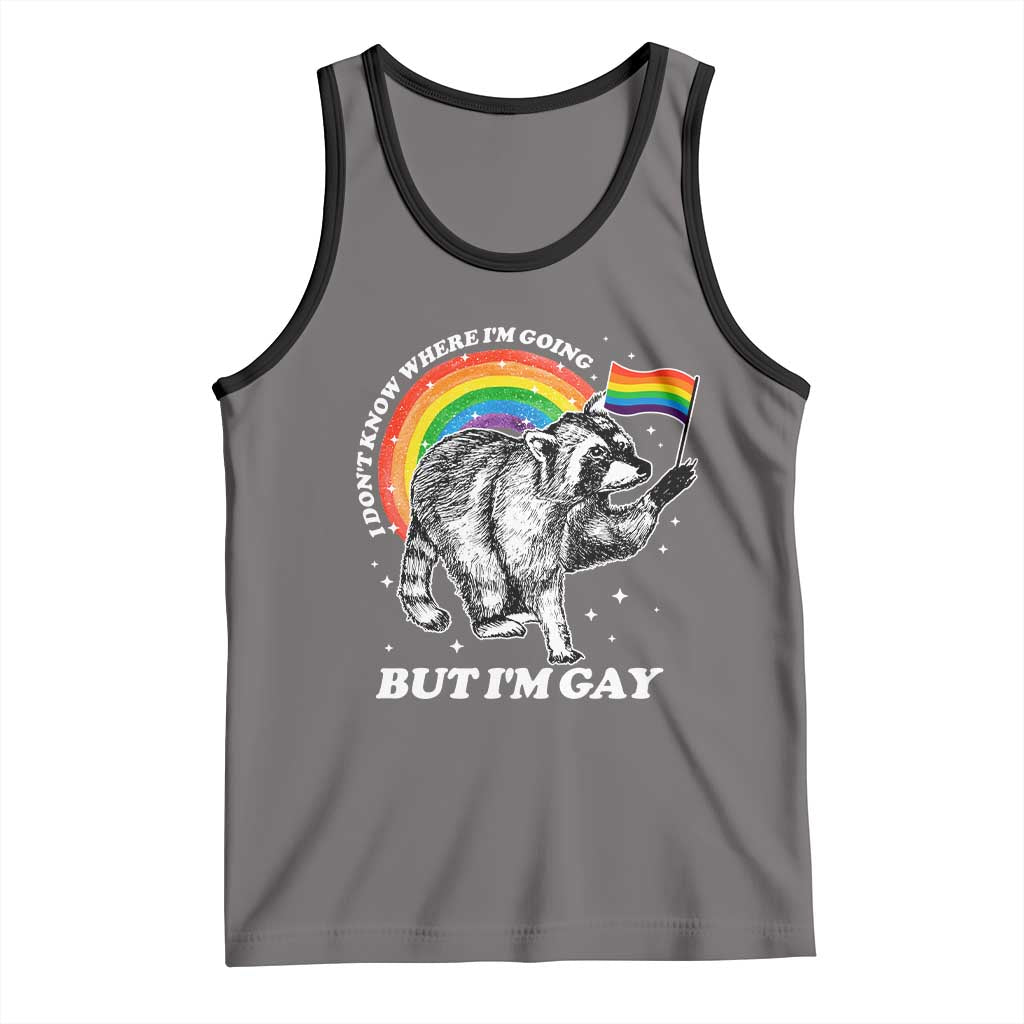 Funny Pride LGBT Racoon Tank Top I Don't Know Where I'm Going But I'm Gay Rainbow