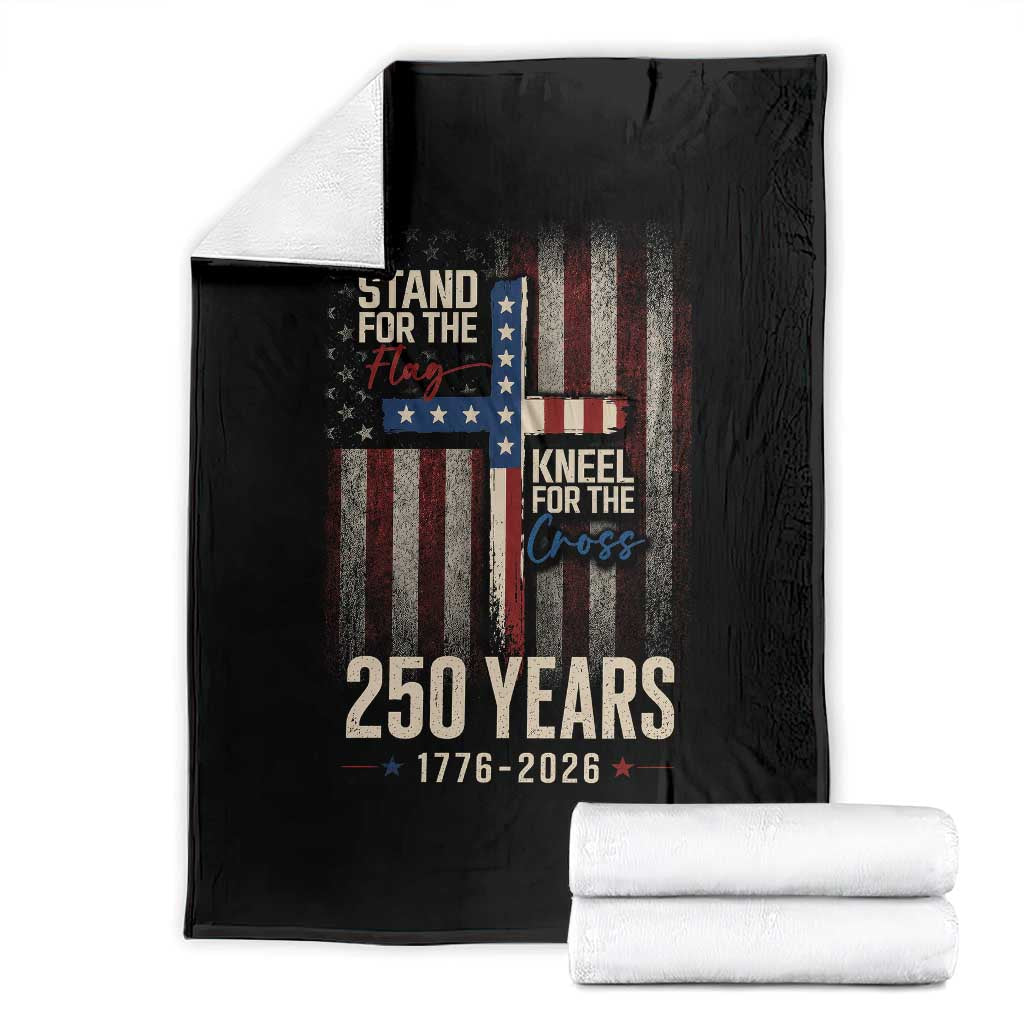 God 250th Anniversary USA Throw Blanket Stand For The Flag Kneel For The Cross