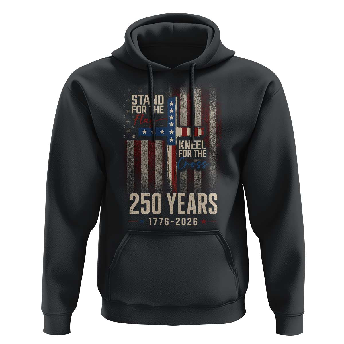 God 250th Anniversary USA Hoodie Stand For The Flag Kneel For The Cross