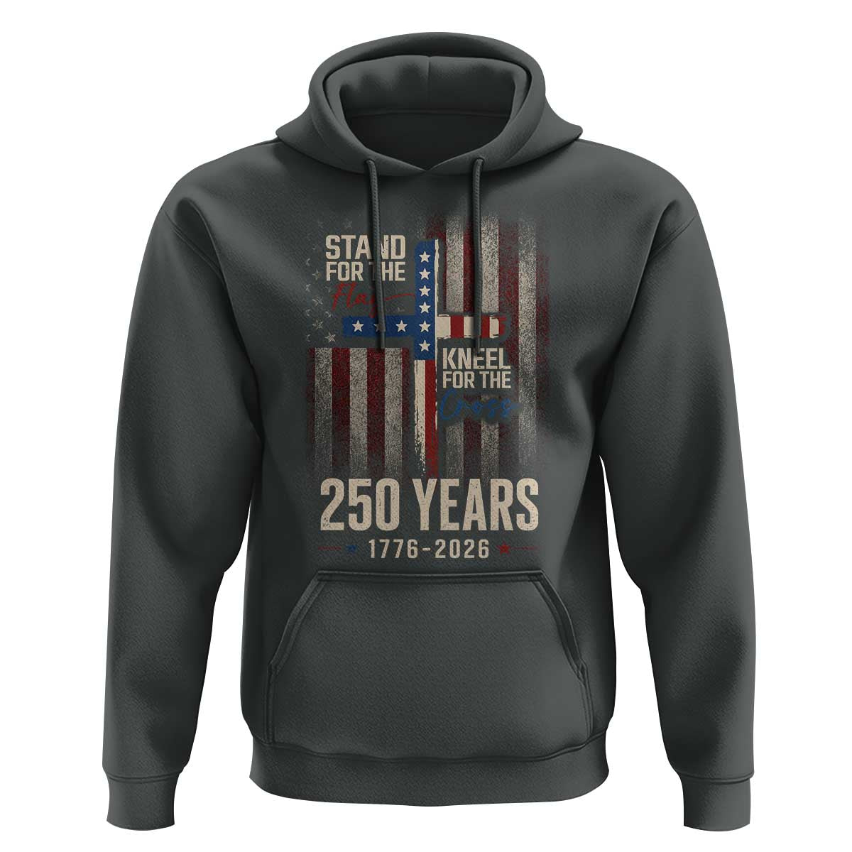 God 250th Anniversary USA Hoodie Stand For The Flag Kneel For The Cross