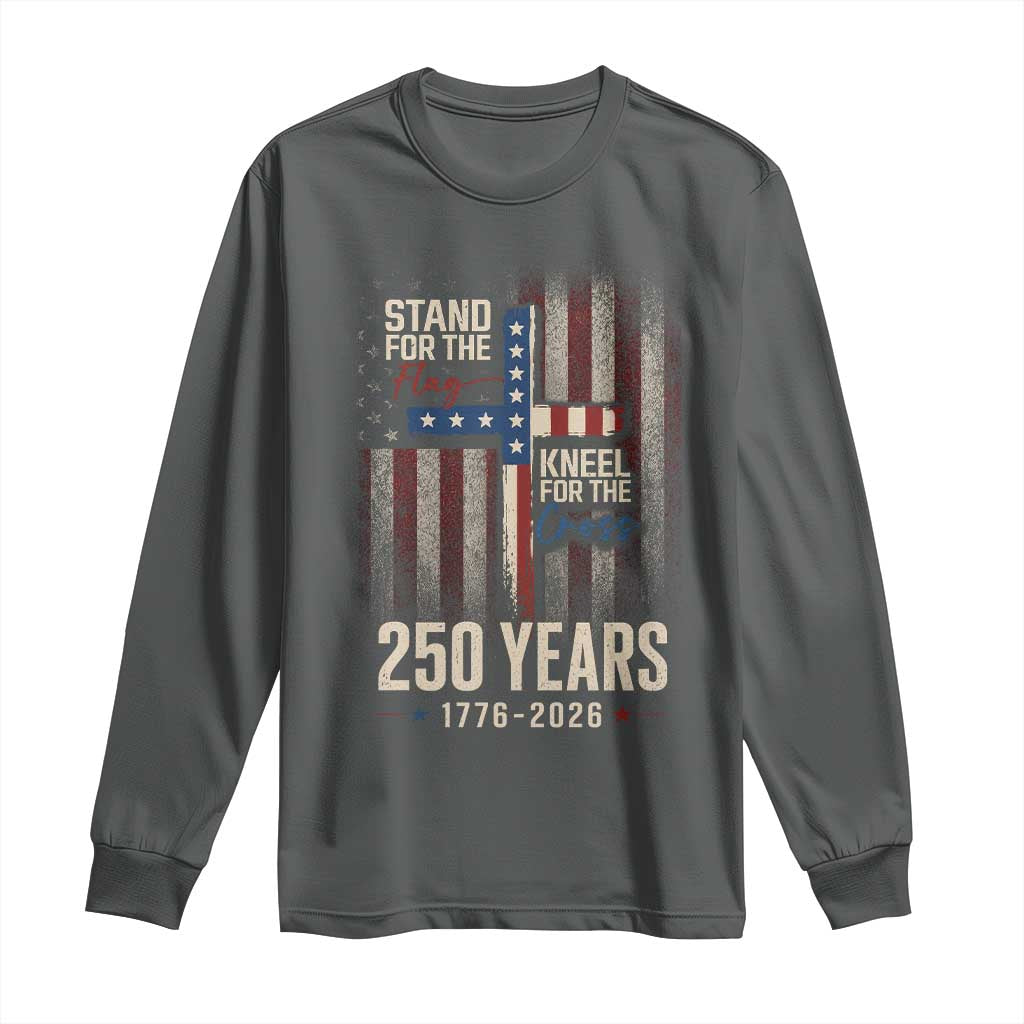 God 250th Anniversary USA Long Sleeve Shirt Stand For The Flag Kneel For The Cross
