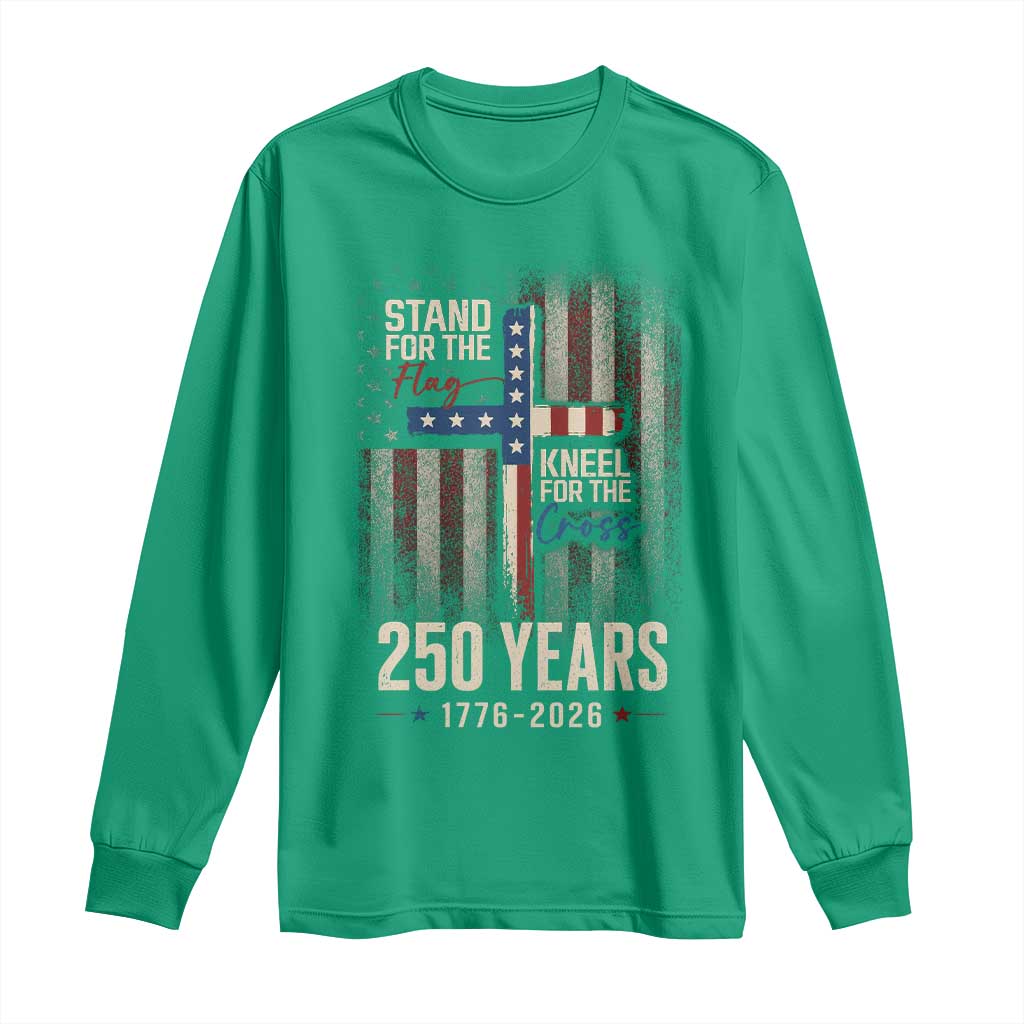 God 250th Anniversary USA Long Sleeve Shirt Stand For The Flag Kneel For The Cross