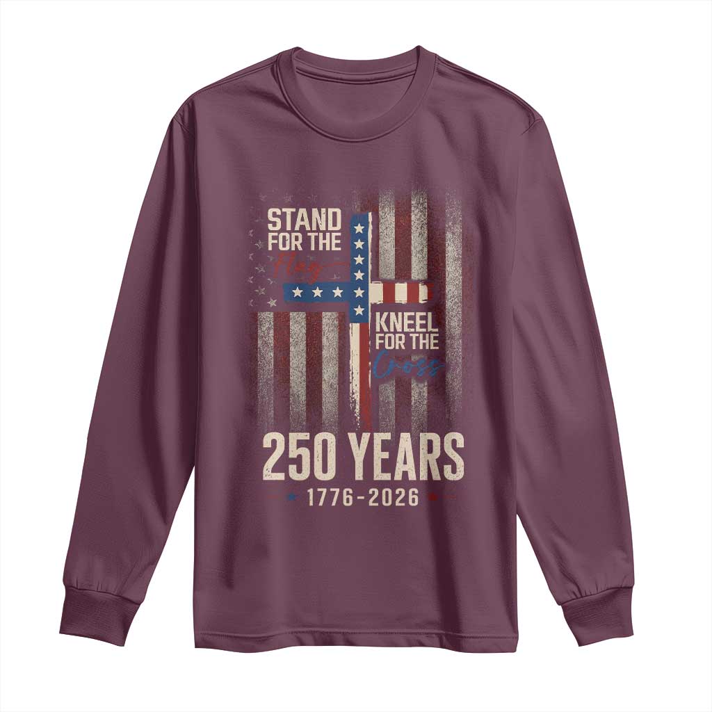 God 250th Anniversary USA Long Sleeve Shirt Stand For The Flag Kneel For The Cross